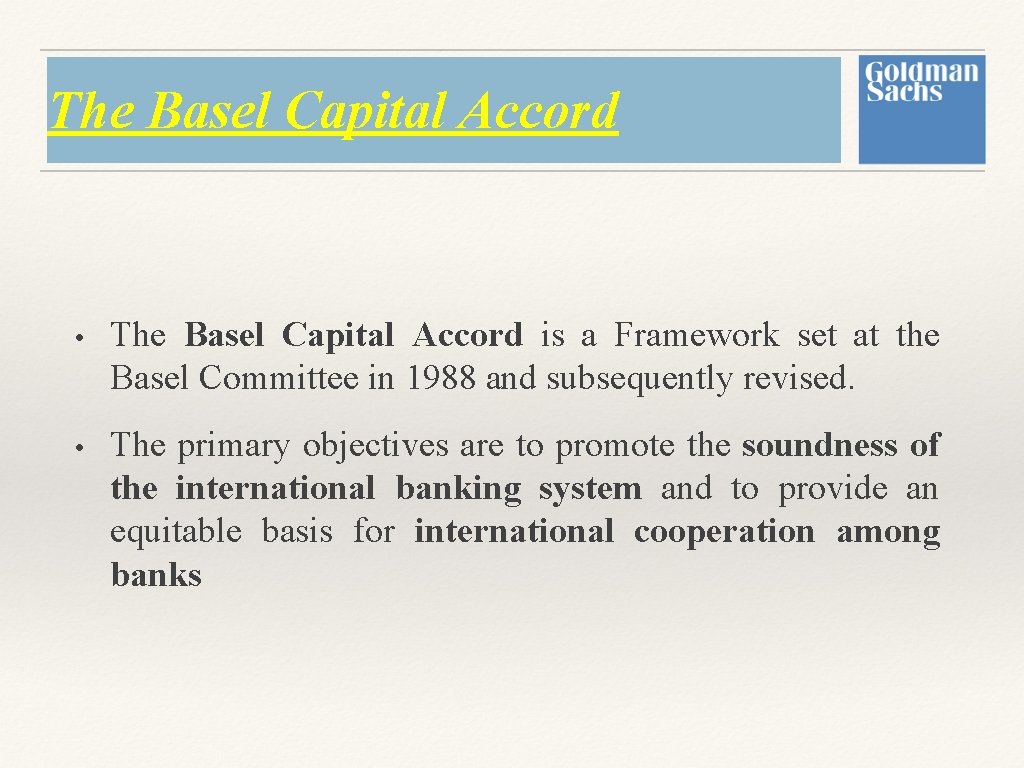 The Basel Capital Accord • The Basel Capital Accord is a Framework set at The Basel Capital Accord • The Basel Capital Accord is a Framework set at