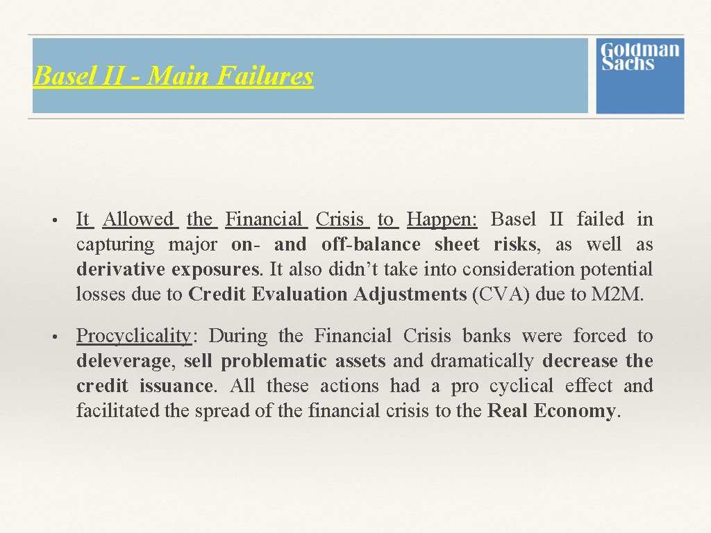 Basel II - Main Failures • It Allowed the Financial Crisis to Happen: Basel Basel II - Main Failures • It Allowed the Financial Crisis to Happen: Basel