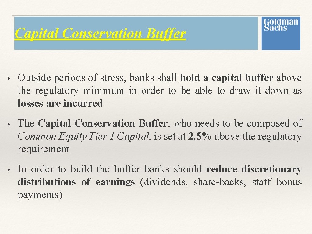 Capital Conservation Buffer • Outside periods of stress, banks shall hold a capital buffer Capital Conservation Buffer • Outside periods of stress, banks shall hold a capital buffer