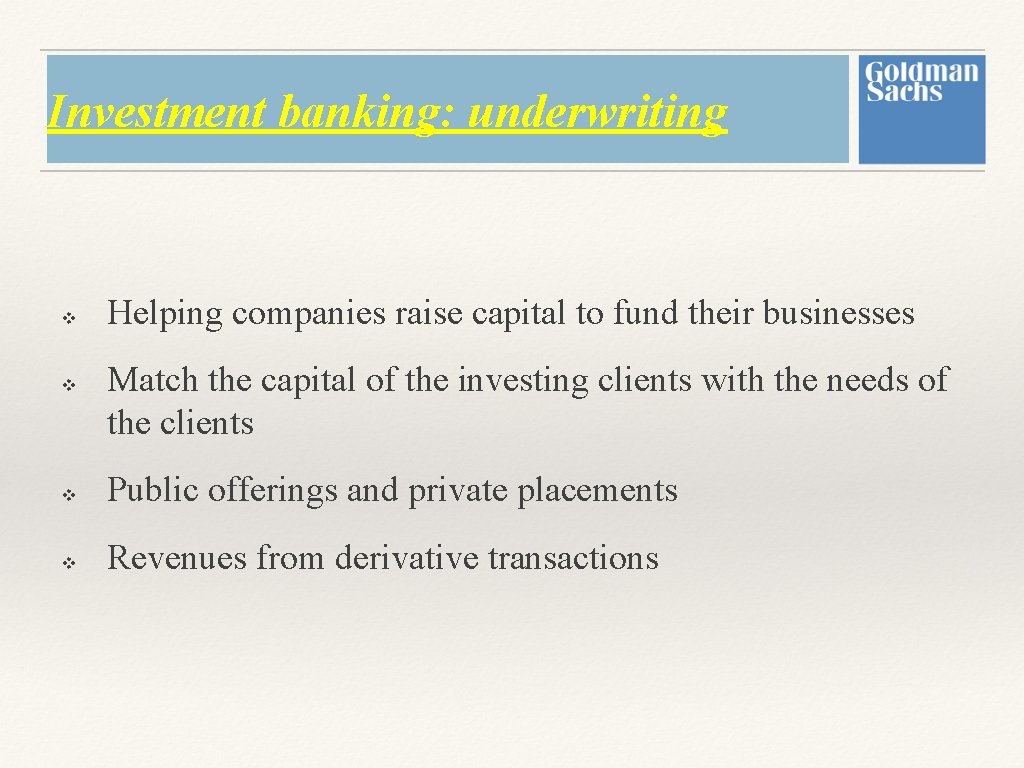 Investment banking: underwriting v v Helping companies raise capital to fund their businesses Match Investment banking: underwriting v v Helping companies raise capital to fund their businesses Match