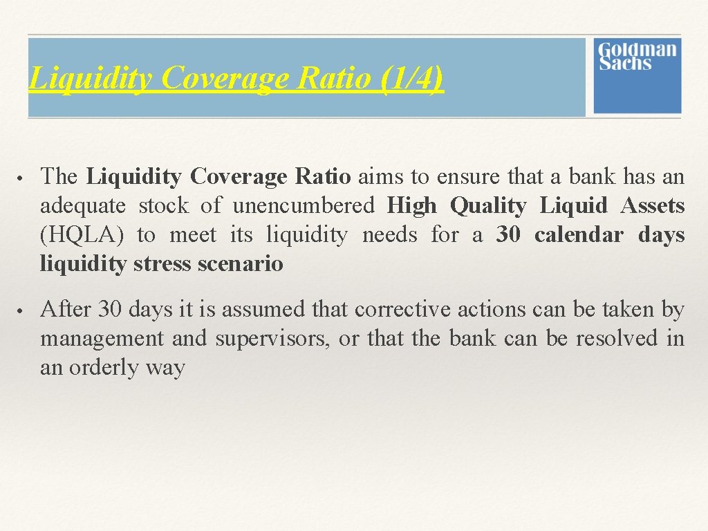 Liquidity Coverage Ratio (1/4) • The Liquidity Coverage Ratio aims to ensure that a Liquidity Coverage Ratio (1/4) • The Liquidity Coverage Ratio aims to ensure that a