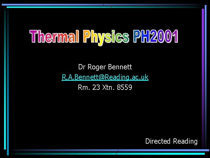 Dr Roger Bennett R. A. Bennett@Reading. ac. uk Rm. 23 Xtn. 8559 Directed Reading