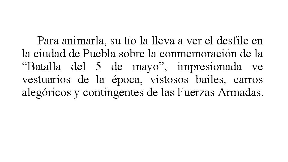 Para animarla, su tío la lleva a ver el desfile en la ciudad de Para animarla, su tío la lleva a ver el desfile en la ciudad de