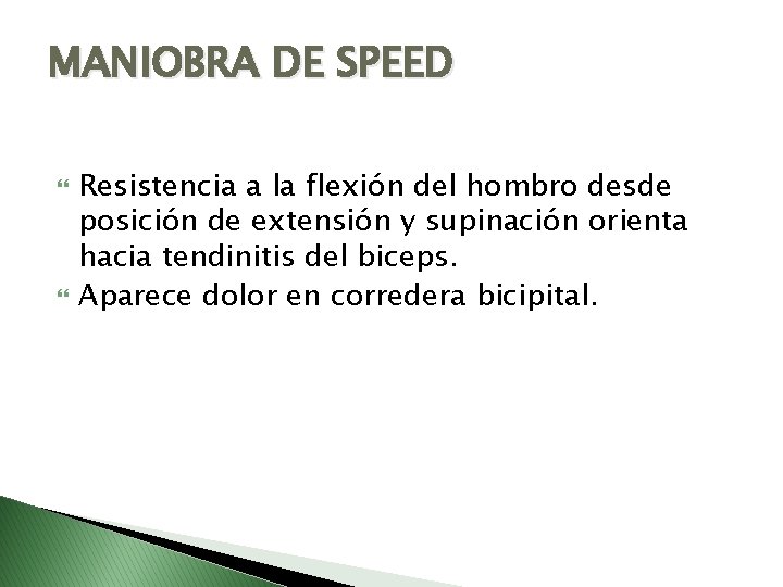 MANIOBRA DE SPEED Resistencia a la flexión del hombro desde posición de extensión y