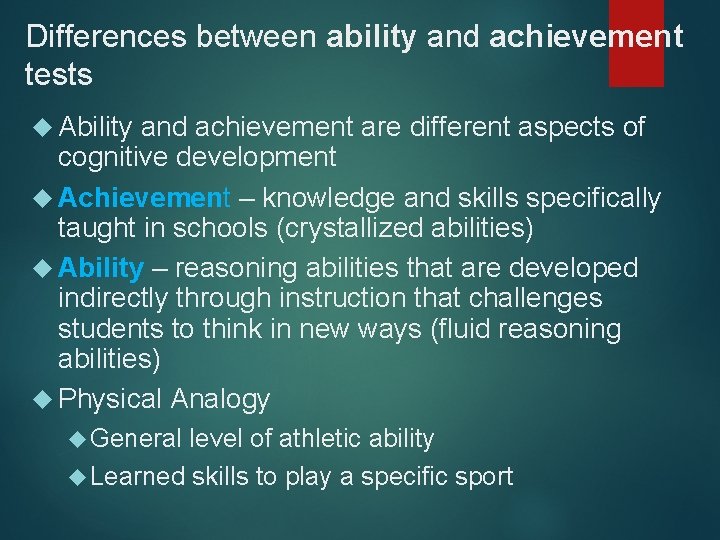 Differences between ability and achievement tests Ability and achievement are different aspects of cognitive