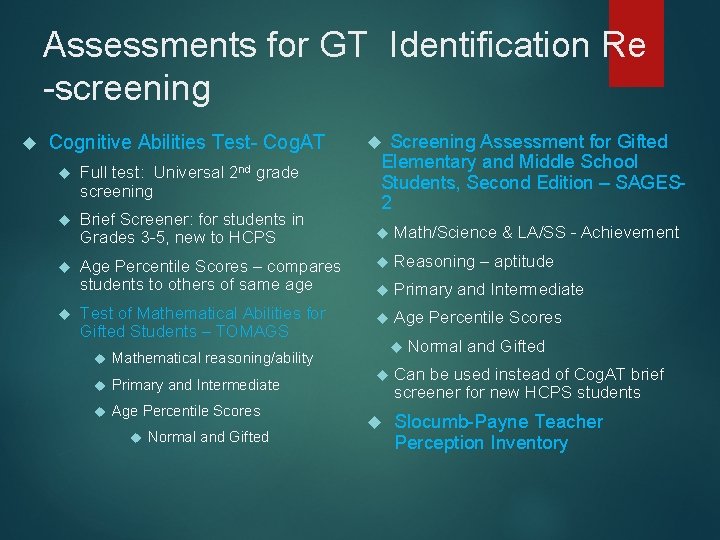 Assessments for GT Identification Re -screening Cognitive Abilities Test- Cog. AT Screening Assessment for