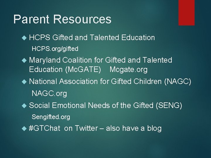 Parent Resources HCPS Gifted and Talented Education HCPS. org/gifted Maryland Coalition for Gifted and