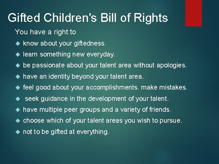 Gifted Children's Bill of Rights You have a right to know about your giftedness.