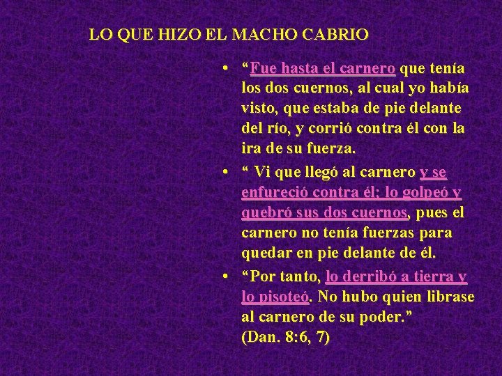 LO QUE HIZO EL MACHO CABRIO • “Fue hasta el carnero que tenía los