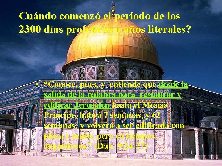 Cuándo comenzó el período de los 2300 días proféticos o años literales? • “Conoce, Cuándo comenzó el período de los 2300 días proféticos o años literales? • “Conoce,