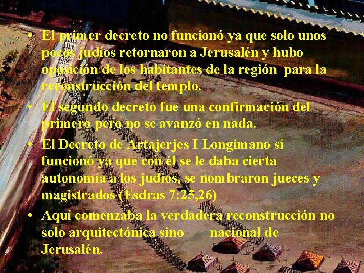 • El primer decreto no funcionó ya que solo unos pocos judíos retornaron • El primer decreto no funcionó ya que solo unos pocos judíos retornaron
