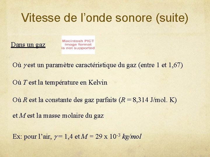 Vitesse de l’onde sonore (suite) Dans un gaz Où g est un paramètre caractéristique