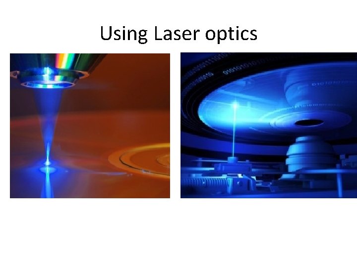 Using Laser optics 