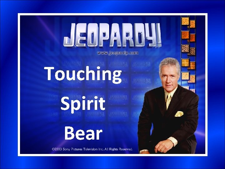 Touching Spirit Bear 