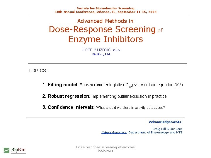 Society for Biomolecular Screening 10 th Annual Conference, Orlando, FL, September 11 -15, 2004