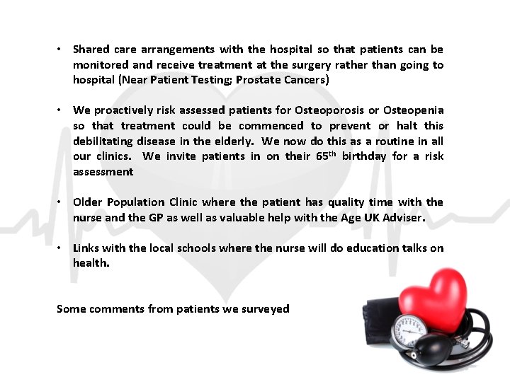  • Shared care arrangements with the hospital so that patients can be monitored