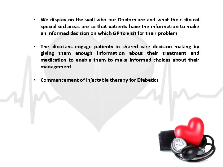  • We display on the wall who our Doctors are and what their