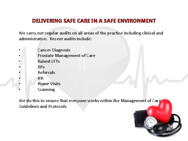 DELIVERING SAFE CARE IN A SAFE ENVIRONMENT We carry out regular audits on all