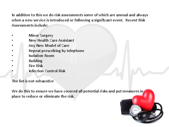 In addition to this we do risk assessments some of which are annual and