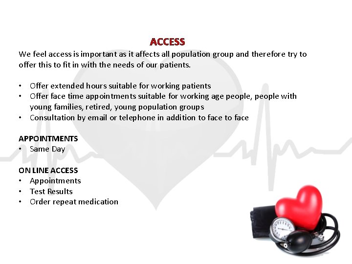 ACCESS We feel access is important as it affects all population group and therefore