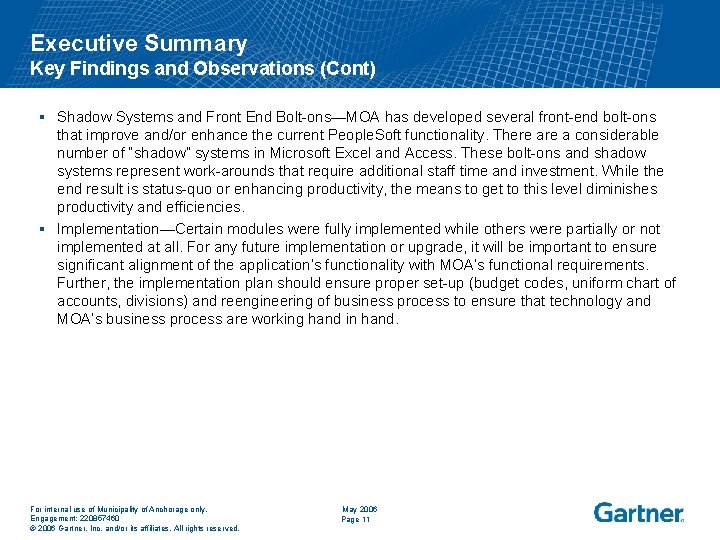 Executive Summary Key Findings and Observations (Cont) § Shadow Systems and Front End Bolt