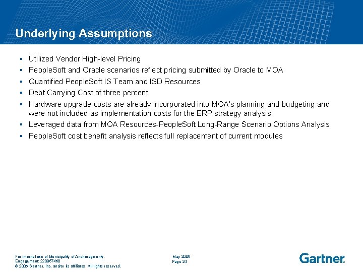 Underlying Assumptions § § § Utilized Vendor High level Pricing People. Soft and Oracle
