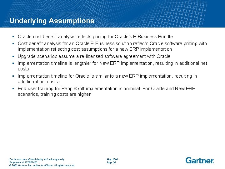 Underlying Assumptions § Oracle cost benefit analysis reflects pricing for Oracle’s E Business Bundle