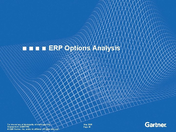 ERP Options Analysis For internal use of Municipality of Anchorage only. Engagement: 220857460 ©