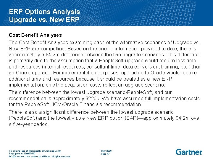 ERP Options Analysis Upgrade vs. New ERP Cost Benefit Analyses The Cost Benefit Analyses