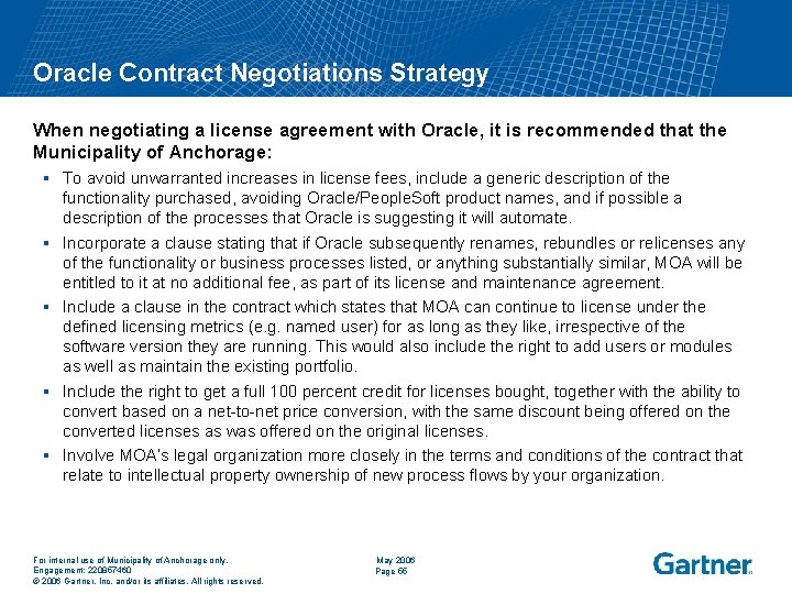 Oracle Contract Negotiations Strategy When negotiating a license agreement with Oracle, it is recommended