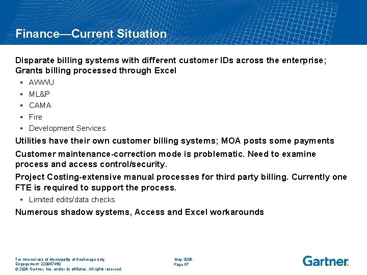 Finance—Current Situation Disparate billing systems with different customer IDs across the enterprise; Grants billing