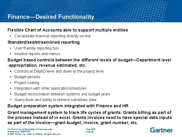 Finance—Desired Functionality Flexible Chart of Accounts able to support multiple entities § Consolidate financial