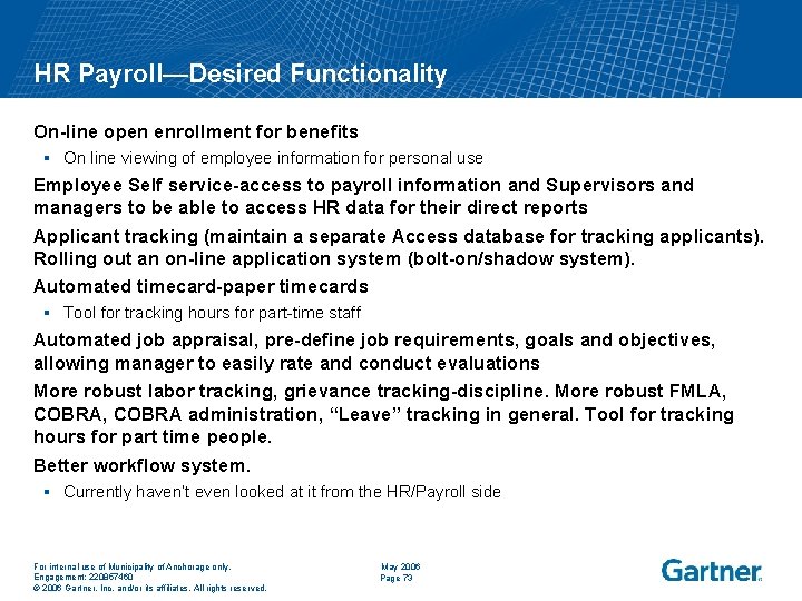 HR Payroll—Desired Functionality On-line open enrollment for benefits § On line viewing of employee