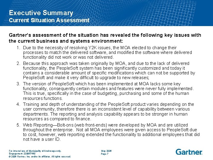 Executive Summary Current Situation Assessment Gartner’s assessment of the situation has revealed the following