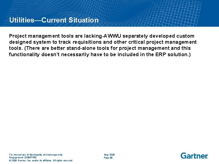 Utilities—Current Situation Project management tools are lacking-AWWU separately developed custom designed system to track