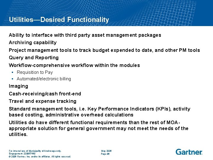 Utilities—Desired Functionality Ability to interface with third party asset management packages Archiving capability Project
