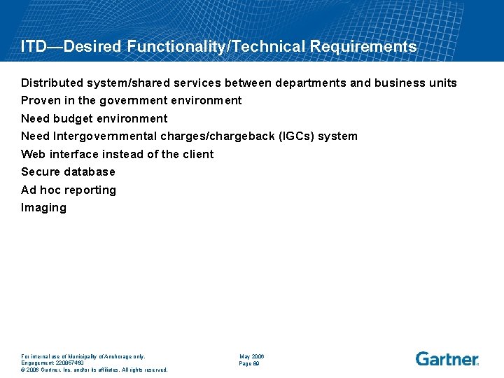 ITD—Desired Functionality/Technical Requirements Distributed system/shared services between departments and business units Proven in the