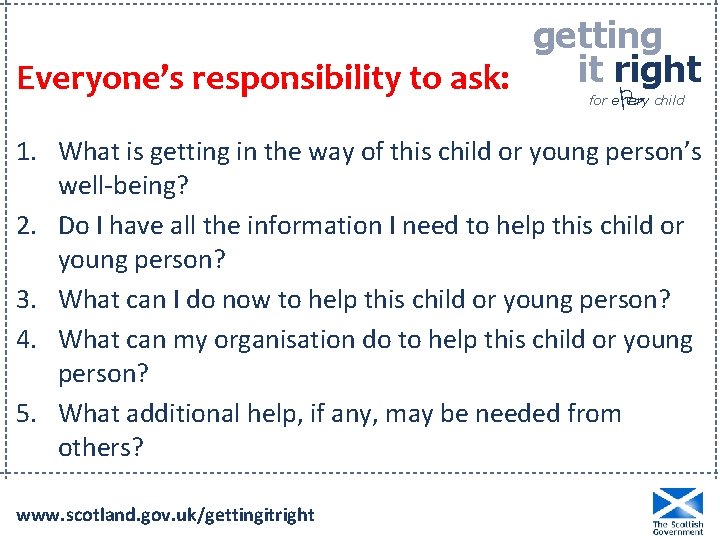 getting it right Everyone’s responsibility to ask: P for e ery child 1. What