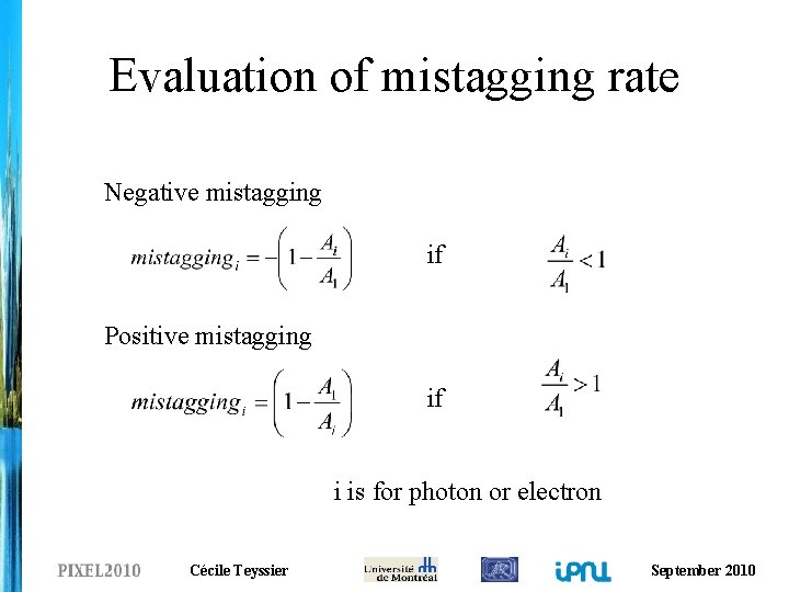 Evaluation of mistagging rate Negative mistagging if Positive mistagging if i is for photon