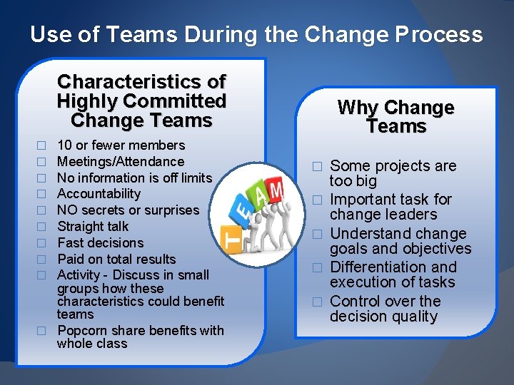 Use of Teams During the Change Process Characteristics of Highly Committed Change Teams 10