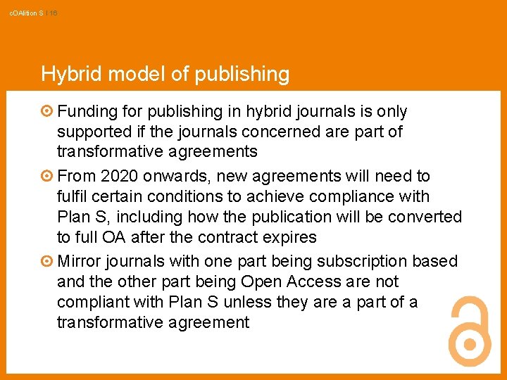 c. OAlition S I 16 Hybrid model of publishing Funding for publishing in hybrid