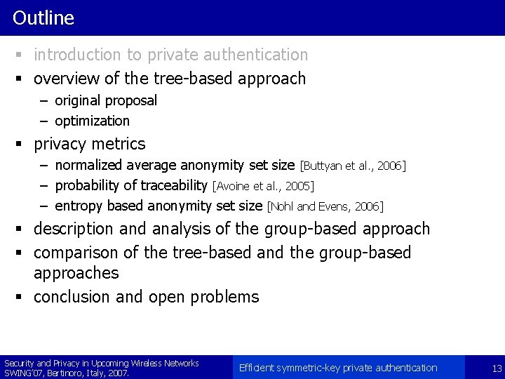 Outline § introduction to private authentication § overview of the tree-based approach – original