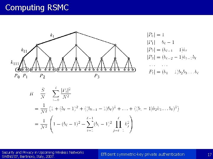 Computing RSMC Security and Privacy in Upcoming Wireless Networks SWING’ 07, Bertinoro, Italy, 2007.