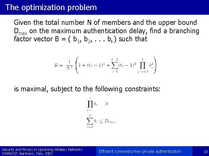 The optimization problem Given the total number N of members and the upper bound