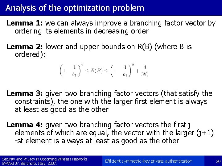 Analysis of the optimization problem Lemma 1: we can always improve a branching factor