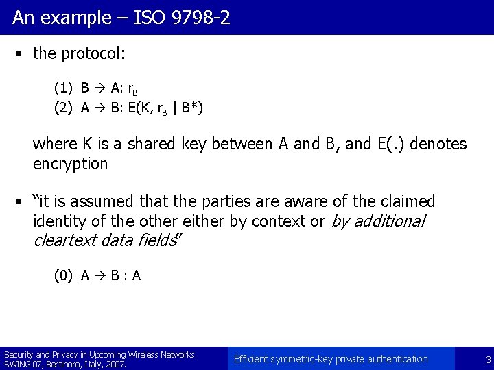 An example – ISO 9798 -2 § the protocol: (1) B A: r. B