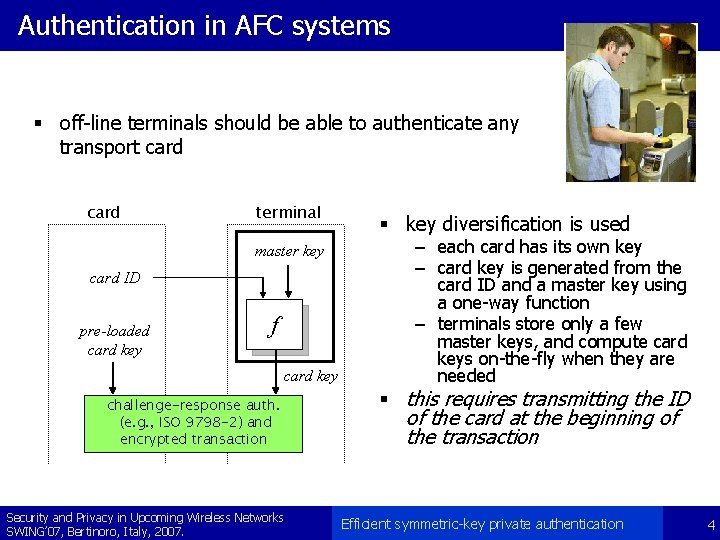 Authentication in AFC systems § off-line terminals should be able to authenticate any transport
