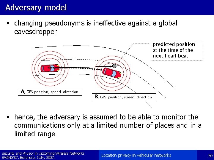 Adversary model § changing pseudonyms is ineffective against a global eavesdropper predicted position at