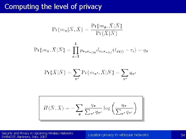 Computing the level of privacy Security and Privacy in Upcoming Wireless Networks SWING’ 07,