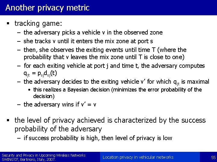 Another privacy metric § tracking game: – the adversary picks a vehicle v in